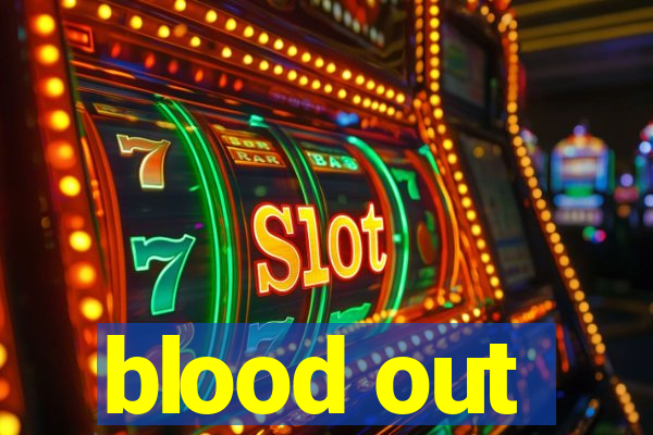 blood out